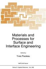 Materials and Processes for Surface and Interface Engineering af Y. Pauleau