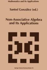 Non-Associative Algebra and Its Applications af Santos González