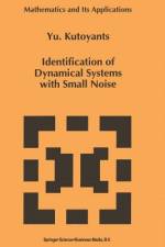 Identification of Dynamical Systems with Small Noise af Yury A. Kutoyants