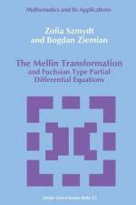 The Mellin Transformation and Fuchsian Type Partial Differential Equations af Zofia Szmydt