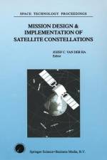 Mission Design & Implementation of Satellite Constellations af Jozef C. van der Ha