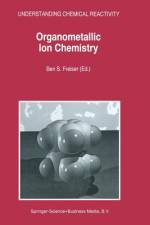 Organometallic Ion Chemistry af B. S. Freiser