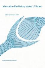 Alternative life-history styles of fishes af Michael N. Bruton