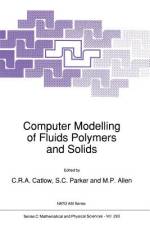 Computer Modelling of Fluids Polymers and Solids af Richard Catlow