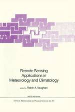 Remote Sensing Applications in Meteorology and Climatology af Robin A. Vaughan