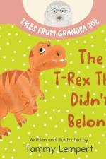 The T-Rex that Didn't Belong af Tammy Lempert