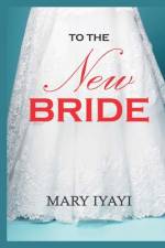 To the New Bride af Mary Iyayi