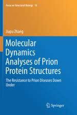 Molecular Dynamics Analyses of Prion Protein Structures af Jiapu Zhang