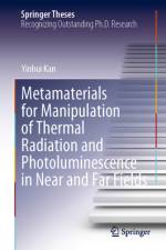 Metamaterials for Manipulation of Thermal Radiation and Photoluminescence in Near and Far Fields af Yinhui Kan