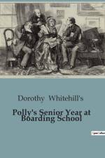 Polly's Senior Year at Boarding School af Dorothy Whitehill's