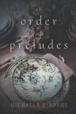 Order of Preludes af Michael R E Adams