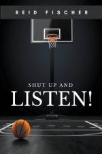 Shut Up and Listen! af Reid Fischer