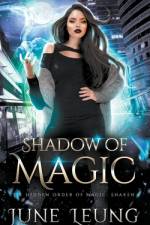 Shadow of Magic af June Leung