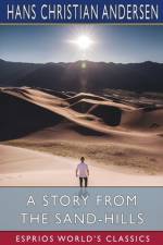 A Story from the Sand-Hills (Esprios Classics) af Hans Christian Andersen