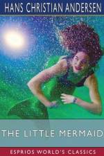 The Little Mermaid (Esprios Classics) af Hans Christian Andersen