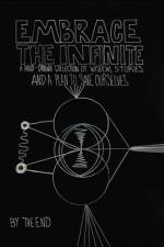 Embrace The Infinite: A Hand-Drawn Collection of Wisdom, Stories, and a Plan to Save Ourselves af The End