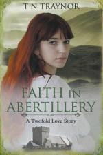 Faith in Abertillery af T N Traynor