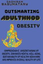 Outsmarting Adulthood Obesity af Dadhiram Basumatary