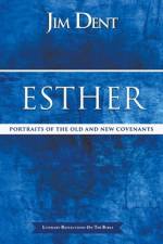 Esther, Portraits of the Old and New Covenants af Jim Dent