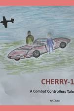 Cherry-1 A Combat Controllers Tale af T. J. Judah