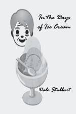 In the Days of Ice Cream af Dale Stubbart