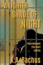 A Lighter Shade of Night af K. A. Bachus