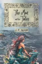 The man and his tales af J F Acroll