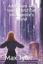 Adventure and love in Artificial Intelligence's world af Max Tyler