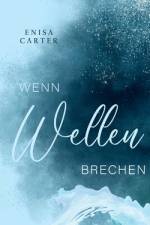 Wenn Wellen brechen af Enisa Carter