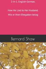 2-in-1. English-German. How He Lied to Her Husband. Wie er ihren Ehegatten belog af Vitaly Baziyan