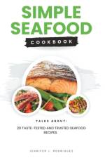 Simple seafood cookbook af Jennifer J Rodriguez