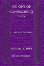 No One of Consequence Vol.IV af Michael Burt