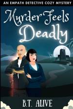 Murder Feels Deadly af B T Alive