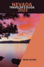 Nevada Traveler's Guide 2023 af Dean Jacobs