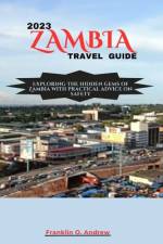 2023 Zambia Travel Guide af Franklin O Andrew