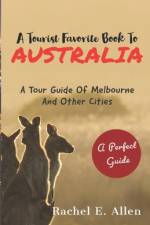 A Tourist Favorite Book To Australia af Rachel E Allen