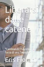 Liberarsi dalle catene af Eris Fiorani