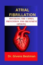 Atrial Fibrillation af Givens Bestman