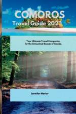 Comoros Travel Guide 2023 af Jennifer Marler