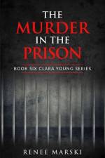 The Murder in the Prison af Renee Marski
