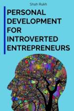 Personal Development for Introverted Entrepreneurs af Shah Rukh