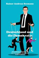 Deutschland und die Demokratie af Seemann Publishing