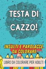 40 Insulti E Parolacce Da Colorare af Daniele Di Pasquale