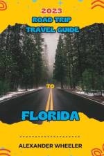 Road Trip Travel Guide To Florida af Alexander Wheeler
