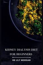 Kidney Dialysis Diet for Beginners af Lily Morgan