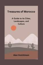 Treasures of Morocco af Alan Hutchinson