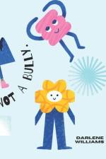 I Am a Buddy Not a Bully. af Darlene Williams