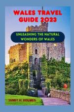 Wales Travel Guide 2023 af Janet H Holmes