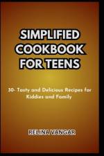 Simplified Cookbook for Teens af Relina Vangar