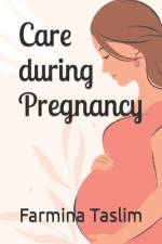 Care during Pregnancy af Farmina Taslim